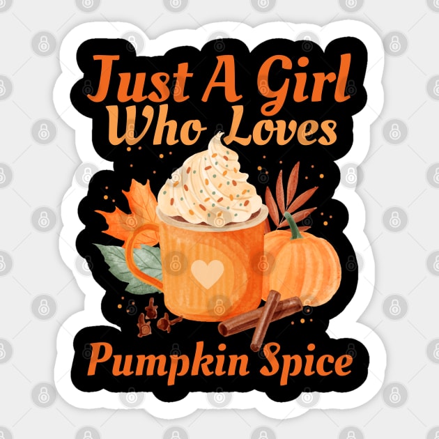 Just A Girl Who Loves Pumpkin Spice Lover Cute Vintage Fall Seaon Thanksgivivng Sticker by Illustradise